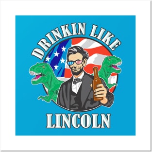 Drinkin Like Lincoln Murica T-Rex 4th of July T-Shirt Posters and Art